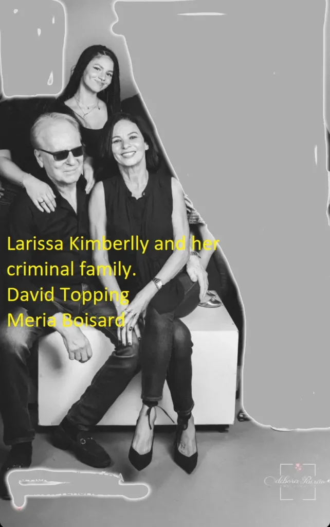 Larissa Kimberlly and her criminal family. David Topping and Meria Boisard.